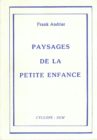 Paysages de la petite enfance, suivi de Bachir