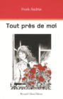 Tout près de moi