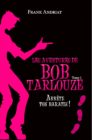 Les aventures de Bob Tarlouze - Tome 1 - Arrête ton baratin !