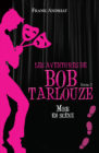 Les aventures de Bob Tarlouze. Tome 2. Mise en scène