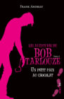 Les aventures de Bob Tarlouze. T5. Un petit pain au chocolat