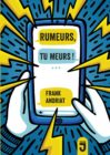 Rumeurs, tu meurs !