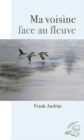 Ma voisine face au fleuve